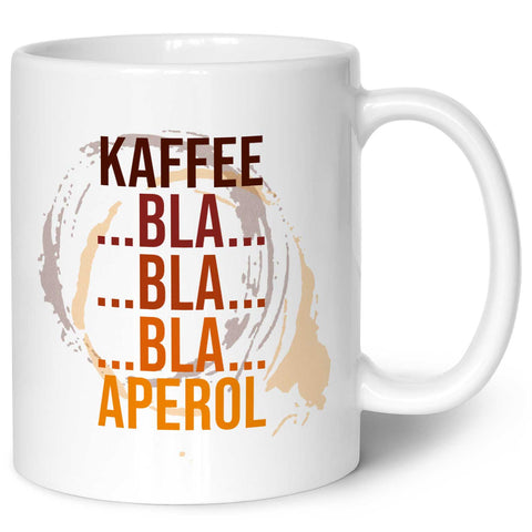 Bedruckte Tasse mit Aperol Spritz Motiv - Kaffee bla bla bla Aperol - Aperol Geschenk