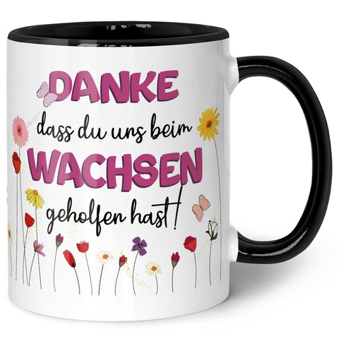 Bedruckte Tasse mit Spruch - "Danke dass du uns beim Wachsen geholfen hast"