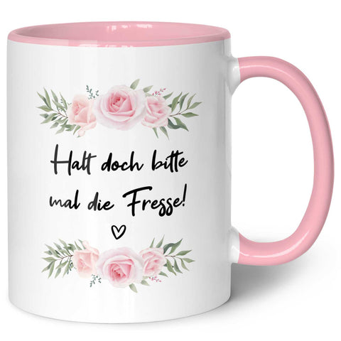 Bedruckte Tasse mit Spruch - "Halt doch bitte mal die Fresse!"