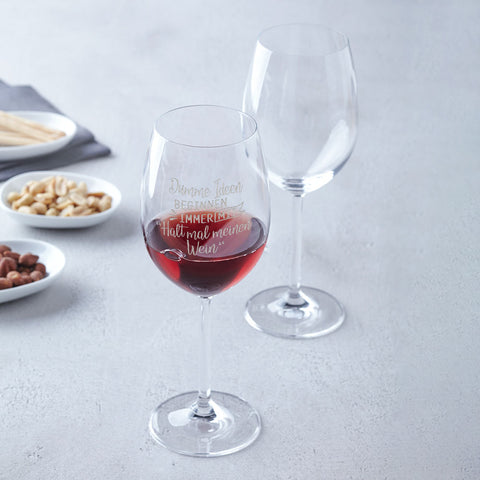 Leonardo Weinglas mit Gravur - Dumme Ideen beginnen immer mit "Halt mal meinen Wein"
