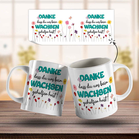 Bedruckte Tasse mit Spruch - "Danke dass du uns beim Wachsen geholfen hast"