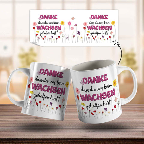Bedruckte Tasse mit Spruch - "Danke dass du uns beim Wachsen geholfen hast"