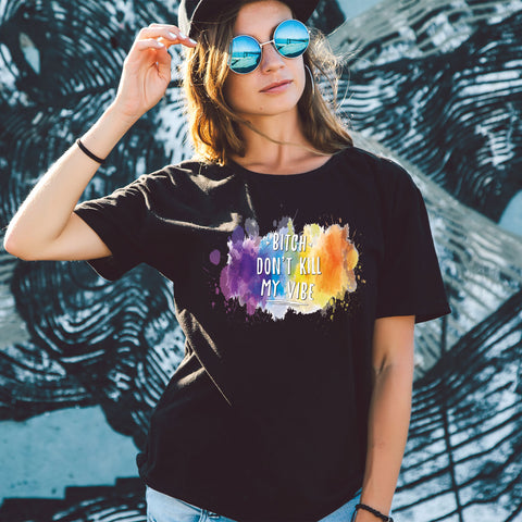 Bedrucktes T-Shirt für Damen - Bitch don´t kill my vibe