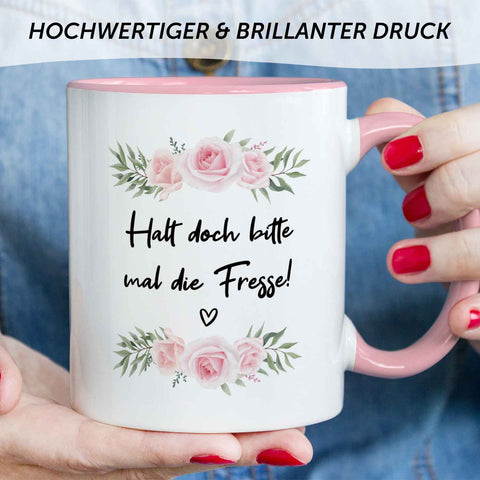 Bedruckte Tasse mit Spruch - "Halt doch bitte mal die Fresse!"