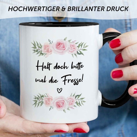 Bedruckte Tasse mit Spruch - "Halt doch bitte mal die Fresse!"