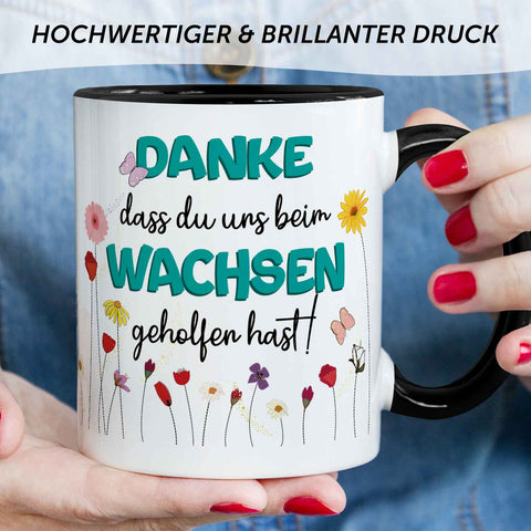 Bedruckte Tasse mit Spruch - "Danke dass du uns beim Wachsen geholfen hast"