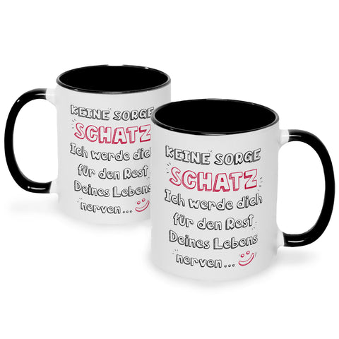 Bedruckte Tasse mit Spruch Schatz ich werde dich nerven