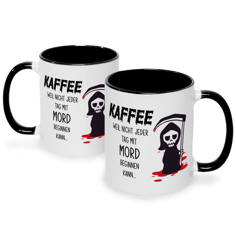 Bedruckte Tasse mit Spruch Kaffee, weil nicht jeder Tag mit Mord beginnen kann