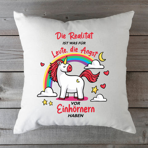 Bedrucktes Kissen mit Spruch Die Realität ist was für leute die Angst