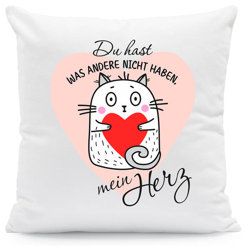 Bedrucktes Kissen mit Spruch Du hast was andere nicht haben mein Herz