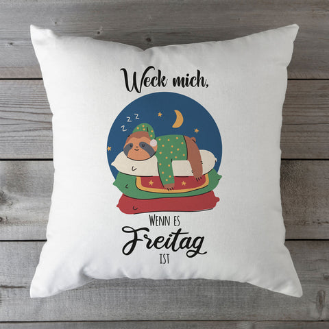 Bedrucktes Kissen mit Spruch Weck mich wenn es Freitag ist