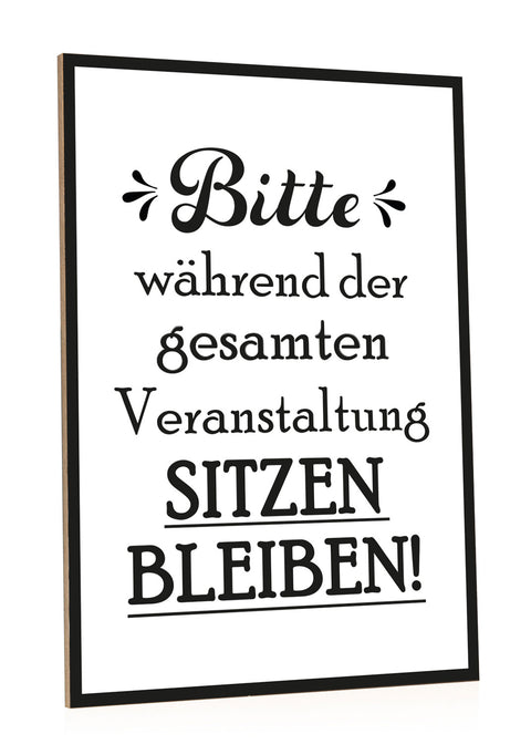 Holzschild Bitte sitzen bleiben