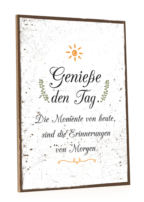 Holzschild Genieße den Tag