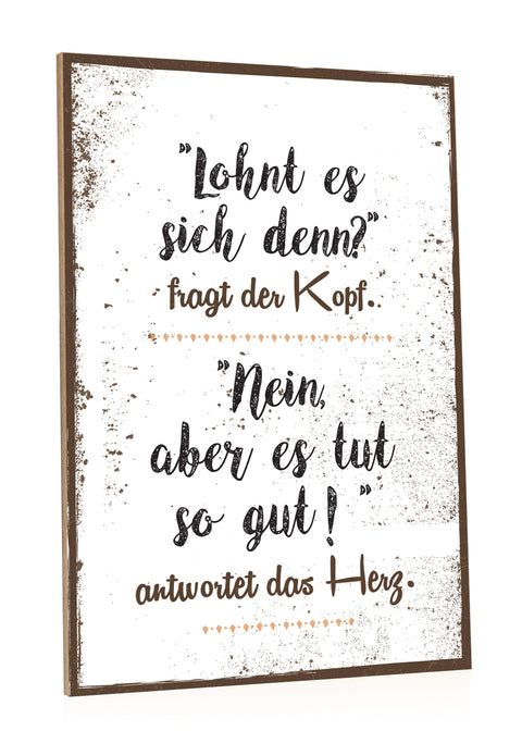 Holzschild Lohnt es sich denn? Fragt der Kopf