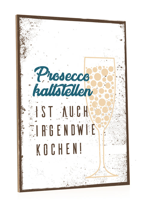 Holzschild Prosecco kaltstellen