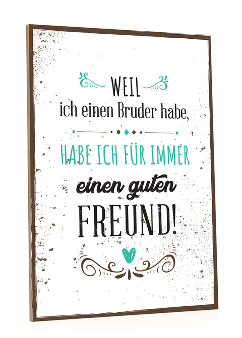 Holzschild Weil ich einen Bruder habe