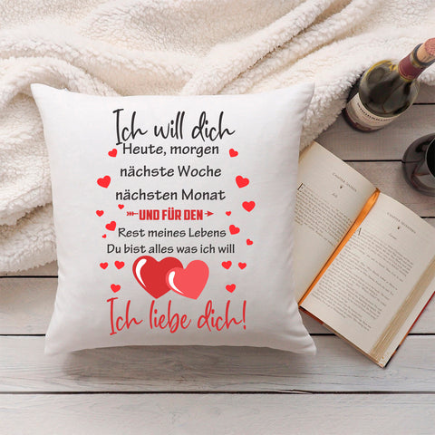 Kissen mit Spruch Ich will dich Heute Morgen nächste Woche