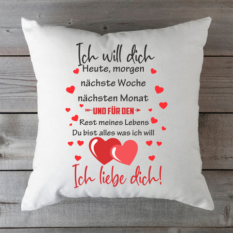 Kissen mit Spruch Ich will dich Heute Morgen nächste Woche