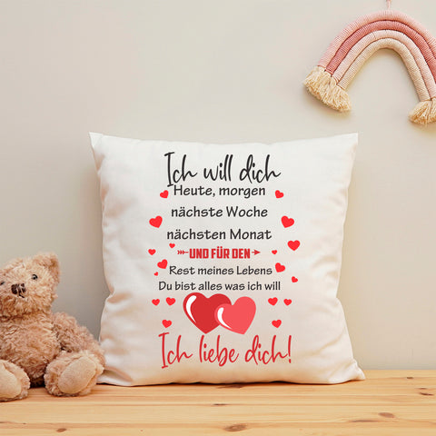 Kissen mit Spruch Ich will dich Heute Morgen nächste Woche