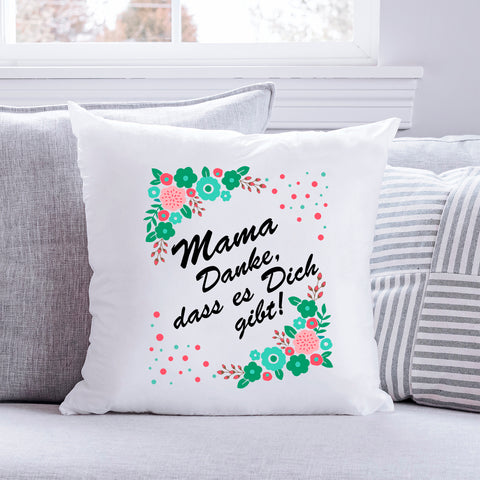 Bedrucktes Kissen mit Spruch Mama Danke, dass es Dich gibt