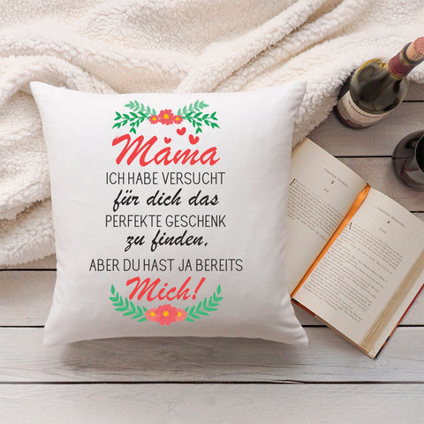 Bedrucktes Kissen mit Spruch Mama ich habe versucht