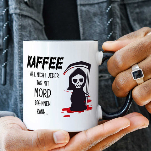 Bedruckte Tasse mit Spruch Kaffee, weil nicht jeder Tag mit Mord beginnen kann