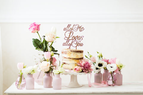 Cake Topper "all of me loves all of you"