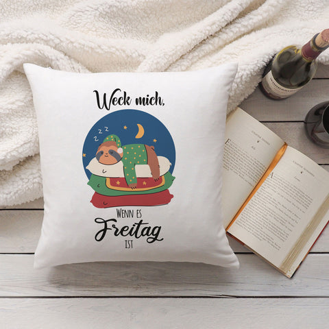 Bedrucktes Kissen mit Spruch Weck mich wenn es Freitag ist