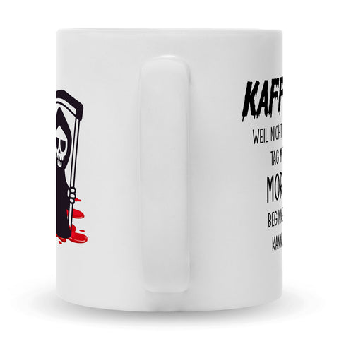 Bedruckte Tasse mit Spruch Kaffee, weil nicht jeder Tag mit Mord beginnen kann