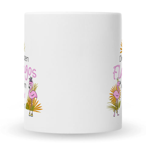Bedruckte Tasse mit Spruch Die schönsten Flamingos