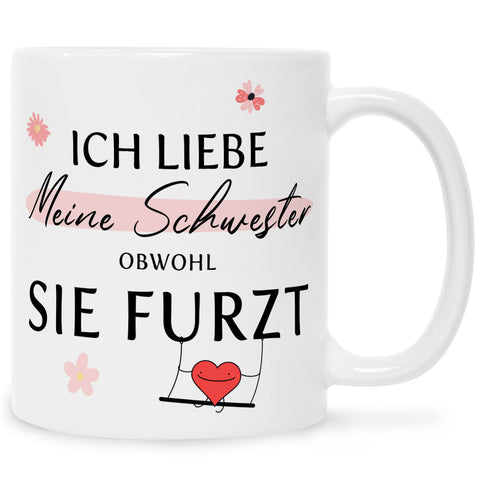 Bedruckte Tasse mit Spruch Ich liebe meine Schwester obwohl sie furzt