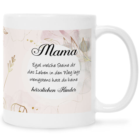 Bedruckte Tasse mit Spruch Mama wenigstens hast du keine hässlichen Kinder