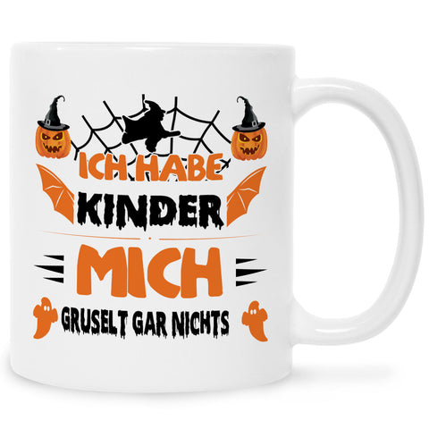 Bedruckte Tasse mit Spruch Ich habe Kinder mich gruselt gar nichts
