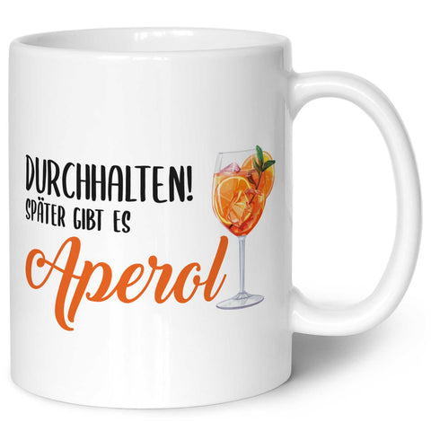Bedruckte Tasse mit Aperol Spritz Motiv - Durchhalten später gibt es Aperol - Aperol Geschenk