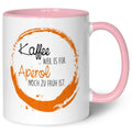 Bedruckte Tasse mit Aperol Spritz Motiv - Kaffee , weil es für Aperol noch zu früh ist