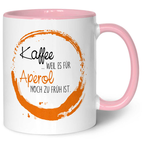 Bedruckte Tasse mit Aperol Spritz Motiv - Kaffee , weil es für Aperol noch zu früh ist