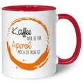 Bedruckte Tasse mit Aperol Spritz Motiv - Kaffee , weil es für Aperol noch zu früh ist