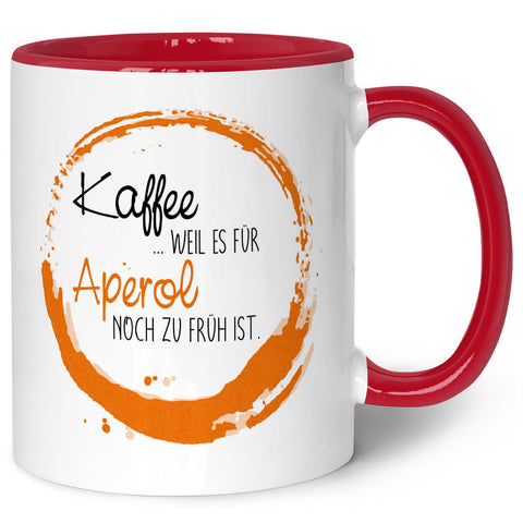 Bedruckte Tasse mit Aperol Spritz Motiv - Kaffee , weil es für Aperol noch zu früh ist
