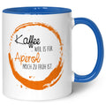 Bedruckte Tasse mit Aperol Spritz Motiv - Kaffee , weil es für Aperol noch zu früh ist