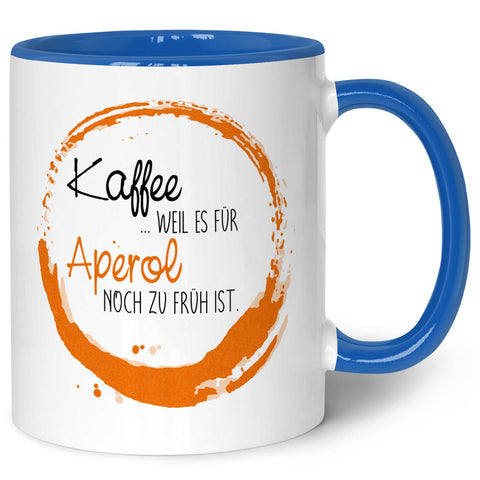 Bedruckte Tasse mit Aperol Spritz Motiv - Kaffee , weil es für Aperol noch zu früh ist