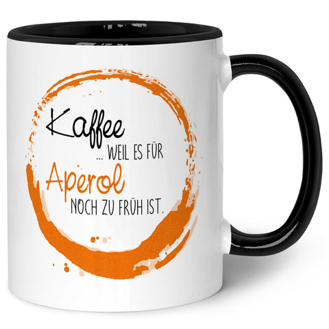 Bedruckte Tasse mit Aperol Spritz Motiv - Kaffee , weil es für Aperol noch zu früh ist