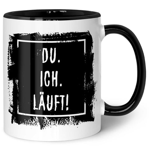 Bedruckte Tasse mit Spruch - Du. Ich. Läuft!