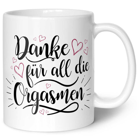 Bedruckte Tasse mit Spruch - Danke für all die Orgasmen