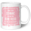 Bedruckte Tasse mit Spruch - "Wenn dein Schwanz so groß ist wie deine Fresse, bin ich interessiert"