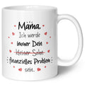 Bedruckte Tasse mit Spruch Finanzielle Belastung