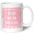 Bedruckte Tasse mit Spruch - "Ich bin nur zum Pöbeln hier"