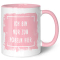 Bedruckte Tasse mit Spruch - "Ich bin nur zum Pöbeln hier"