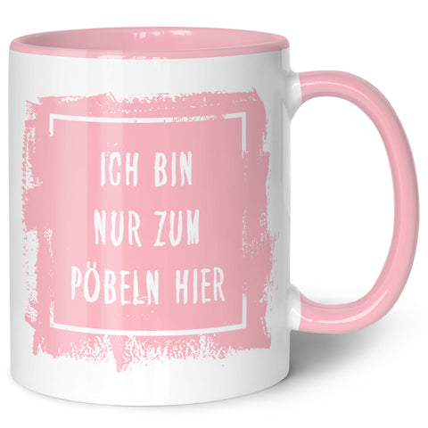 Bedruckte Tasse mit Spruch - "Ich bin nur zum Pöbeln hier"