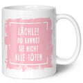 Bedruckte Tasse mit Spruch - "Lächle! Du kannst sie nicht alle töten"