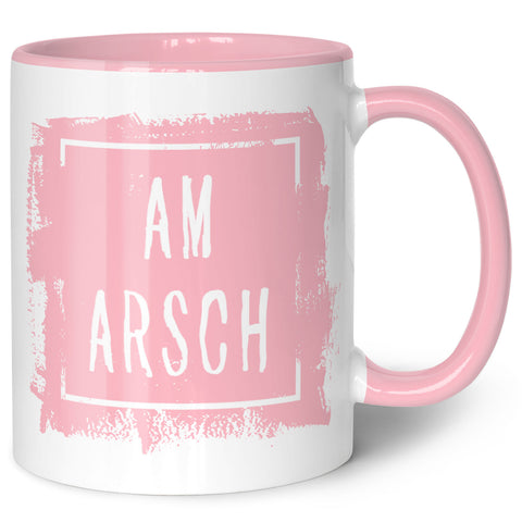 Bedruckte Tasse mit Spruch - Am Arsch